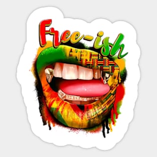 Free-ish Juneteenth Lips, Juneteenth, Emancipation Day Sticker